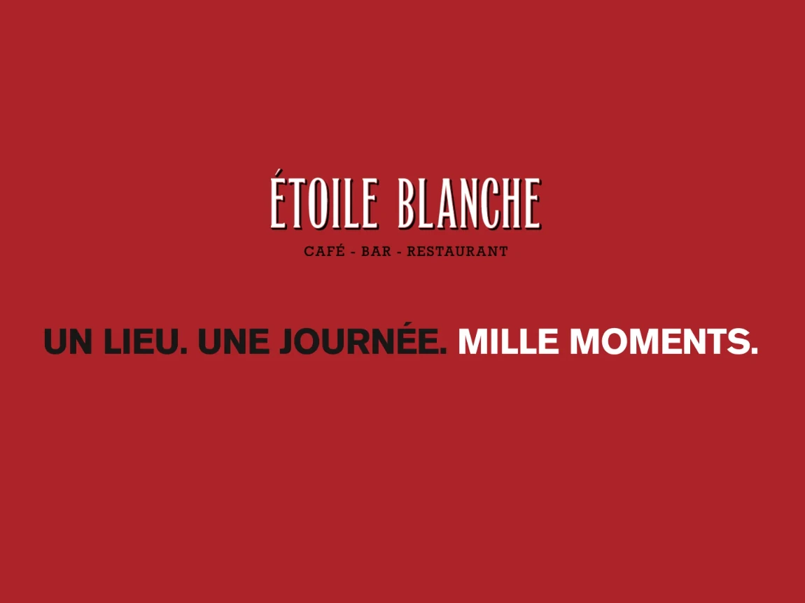 Étoile Blanche, café, bar, restaurant : le logo sur fond rouge et le slogan « Un lieu. Une journée. Mille moments. »